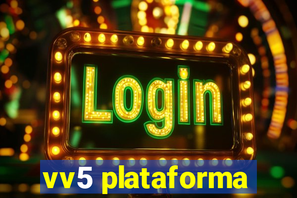 vv5 plataforma